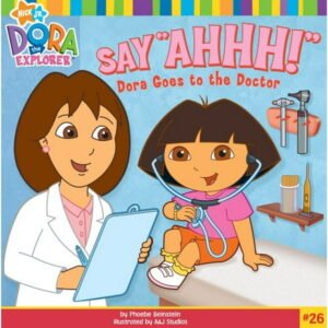 Say Ahhh Dora Goes to the Doctor by Phoebe Beinstein book cover.