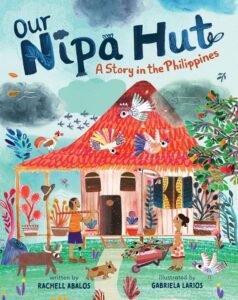 Our Nipa Hut by Rachell Abalos book cover.