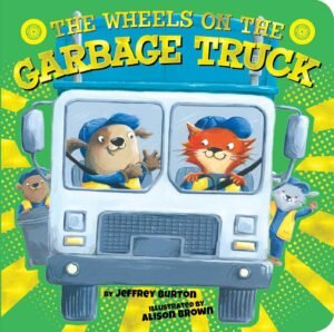 The Wheels on the Garbage Truck by Jeffrey Burton book cover.