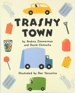 Trashy Town by Andrea Zimmerman and David Clemesha book cover.