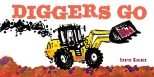 Diggers Go by Steve Light book cover.