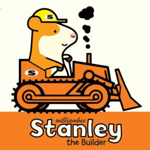 Stanley the Builder by William Bee book cover.