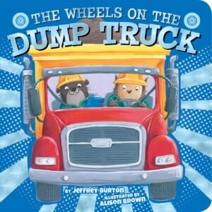 The Wheels on the Dump Truck by Jeffrey Burton book cover.