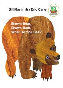 Brown Bear Brown Bear What Do You See by Bill Martin Jr book cover.
